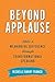 Beyond Applause by Michelle Barry Franco