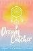 Dream Catcher: Sequel to Co...