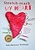 Stretch-Mark My Heart by Niki Breeser Tschirgi