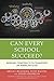 Can Every School Succeed ?