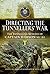 Directing the Tunnellers' War by Phillip Robinson