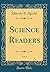 Science Readers, Vol. 1 (Classic Reprint)