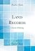 Land Records: A System of Indexing (Classic Reprint)