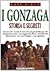 I Gonzaga.  Storia e Segreti