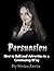 Persuasion: How to Sell and Advertise in a Convincing Way