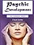 Psychic Development: How to Use Your Psychic Senses for Healing, Prediction, and Intuition (Combo of 2)