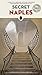 Secret Naples ('Secret' guides)