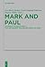 Mark and Paul: Comparative Essays Part II. For and Against Pauline Influence on Mark (Beihefte zur Zeitschrift fur die Neutestamentliche Wissenschaft)
