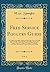 Free Service Poultry Guide, Vol. 1: A Guide for Brooding, Feeding and Rearing Chicks Naturally and Artificially, With Chapters on Brooding Systems and ... Roasters and Capons, Foods and Feeding