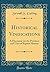 Historical Vindications: A Discourse on the Province and Uses of Baptist History (Classic Reprint)