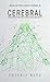 Cerebral: A Cyberpunk Techn...