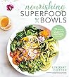 Nourishing Superfood Bowls by Lindsay Cotter