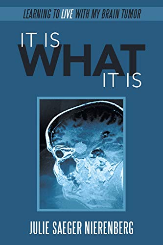 It Is What It Is: Learning to Live with My Brain Tumor (Paperback)