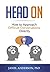 Head On: How to Approach Di...