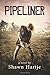Pipeliner by Shawn Hartje Pipeliner by Shawn Hartje