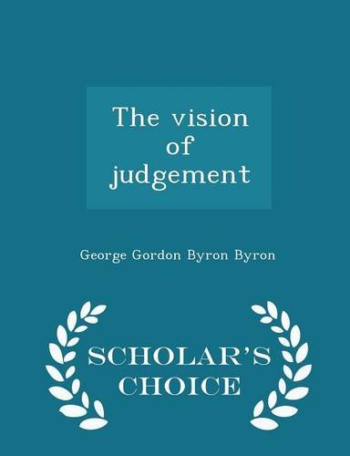 The vision of judgement - Scholar's Choice Edition