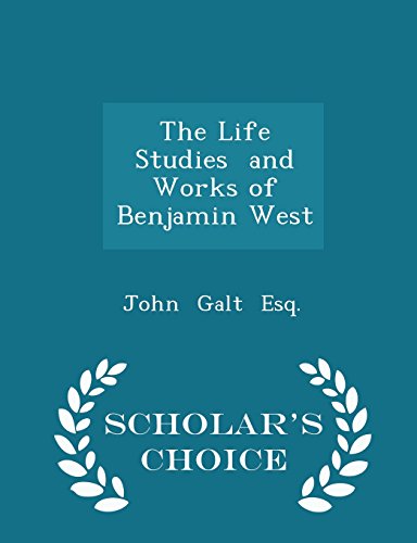 The Life Studies and Works of Benjamin West