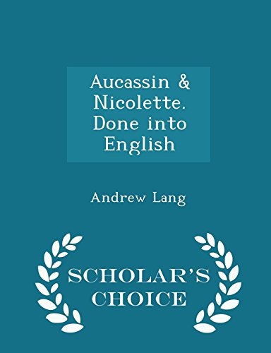 Aucassin & Nicolette. Done Into English