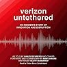 Verizon Untethered Lib/E: An Insider's Story of Innovation and Disruption Verizon Untethered Lib/E: An Insider's Story of Innovation and Disruption