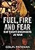 Fuel, Fire and Fear: RAF Fl...