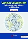 Clinical Observation in Communication Sciences and Disorders Clinical Observation in Communication Sciences and Disorders