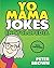 Yo Mama Jokes Encyclopedia: The Worlds Funniest Yo Mama Jokes: Yo Mama Jokes, Jokes and Riddles, Humor, Jokes for Kids, Comedy, Best Yo Mama Jokes