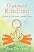 Curiosity Kindling: Nurturing a Child's Innately Inquisitive Nature