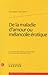 de la Maladie d'Amour Ou Me...