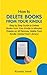 How to Delete Books from Your Kindle: Step by Step Guide to Delete Books from Your Kindle in Minutes (Delete on All Devices, Delete from Kindle, Delete from Library)
