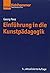 Einfuhrung in Die Kunstpadagogik (Grundrisse der Erziehungswissenschaft) (German Edition)