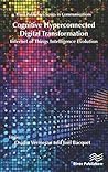 Cognitive Hyperconnected Digital Transformation: Internet of Things Intelligence Evolution (River Publishers Series in Communications)