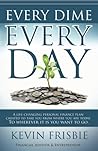 Every Dime Every Day by Kevin D Frisbie Every Dime Every Day by Kevin D Frisbie
