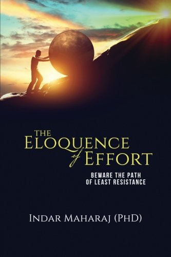 The Eloquence of Effort: Beware the Path of Least Resistance (Paperback)