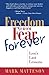 Freedom from Fear Forever: Len's Last Lessons