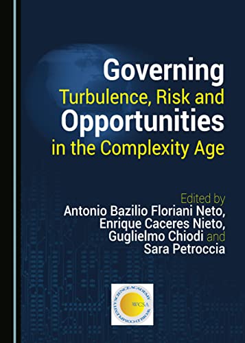 Governing Turbulence, Risk and Opportunities in the Complexity Age (World Complexity Science Academy Book Series)