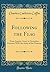 Following the Flag: From August, Army to November, Potomac With the Army of the Potomac (Classic Reprint)