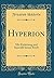 Hyperion: Mit Einleitung und Auswahl Seiner Briefe (Classic Reprint) (German Edition)