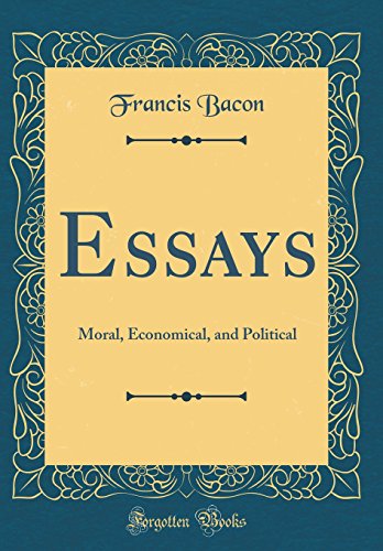 Essays: Moral, Economical, and Political