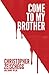 Come to My Brother