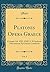 Platonis Opera Graece, Vol. 3: Civitatis Lib. VIII. VIIII. X. Et Indicem Adnotationis Ad Omnes Continens