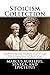 Stoicism Collection: The Meditations of Marcus Aurelius, Seneca’s Letters from a Stoic, and The Discourses of Epictetus