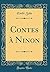 Contes à Ninon (Classic Reprint) (French Edition)