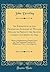 An Exposition of the Prophecies Supposed by William Miller to Predict the Second Coming of Christ, in 1843: With a Supplementary Chapter Upon the True ... Prior to the Judgment (Classic Reprint)