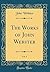 The Works of John Webster, Vol. 1 (Classic Reprint)