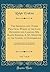 The Sermons, and Other Practical Works of the Late Reverend and Learned Mr. Ralph Erskine, A. M., Minister of the Gospel in Dunfermline, Vol. 7 of 10: ... Besides His Poetical Pieces (Classic Reprint)