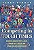 Competing in Tough Times: Business Lessons from L.L.Bean, Trader Joe's, Costco, and Other World-Class Retailers