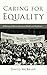 Caring for Equality: A Hist...