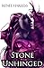 Stone Unhinged