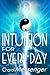 Intuition for Every Day: En...