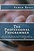 The Professional Programmer: My Tips and Advice on Your Journey from a Beginner Programmer into a Professional One